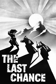 The Last Chance 1945 Directed By Leopold Lindtberg Reviews Film Cast Letterboxd