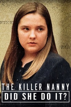 The Killer Nanny: Did She Do It? (2022) directed by Richard Wyllie The Killer Nanny: Did She Do It? (2022) directed by Richard Wyllie