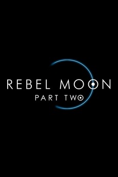 Rebel Moon Part Two The Scargiver 2024 Directed By Zack Snyder rebel-moon-part-two-the-scargiver-2024-directed-by-zack-snyder