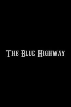‎The Blue Highway (2020) directed by Sam Reynard • Film + cast • Letterboxd