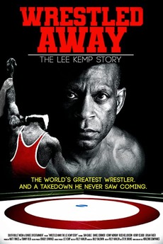 ‎Wrestled Away: The Lee Kemp Story (2019) directed by Riley Hanlon ...