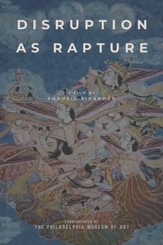 Disruption as Rapture (2016) directed by Shahzia Sikander • Reviews ...
