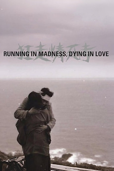 Running in Madness, Dying in Love (1969) directed by Kōji