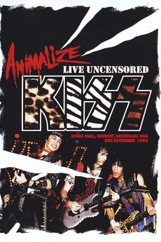 Kiss: Animalize Live Uncensored (1984) • Reviews, film + cast