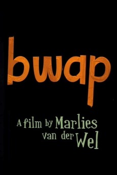 ‎BWAP! (2006) directed by Marlies van der Wel • Film + cast • Letterboxd