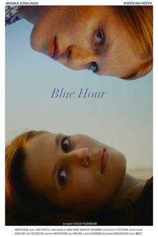 ‎Blue Hour (2022) directed by Stacey Rushchak • Reviews, film + cast ...