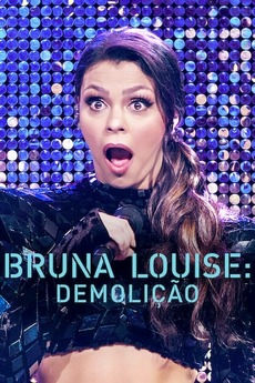 ‎Bruna Louise: Demolition (2022) directed by Fabio Ock • Reviews, film