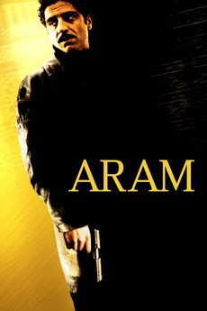 Aram (2002) directed by Robert Kechichian • Reviews, film + cast