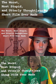 ‎The Worst, Most Stupid, and Utterly Thoughtless Short Film Ever Made