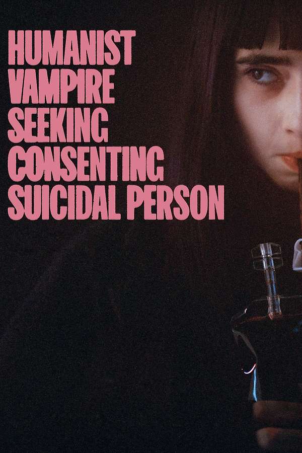 Humanist Vampire Seeking Consenting Suicidal Person poster