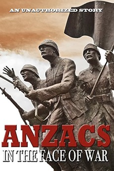 ‎Anzacs: In the Face of War (2011) directed by Merran Williams • Film ...