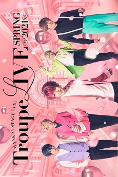 MANKAI STAGE A3!Troupe LIVE～SPRING 2021 MANKAI STAGE『A3!』Troupe LIVE SPRING 2021 公式サイト