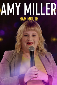 ‎Amy Miller: Ham Mouth (2022) • Reviews, film + cast • Letterboxd