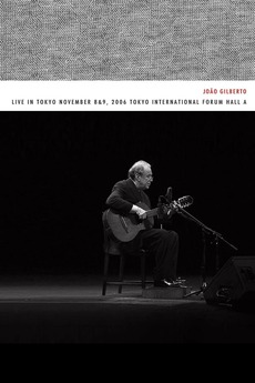 João Gilberto Japan tour 2006 João Gilberto – Live in Tokyo november 8 & 9, 2006 Tokyo