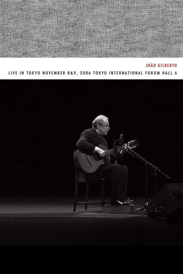 João Gilberto – Live in Tokyo november 8 & 9, 2006 Tokyo