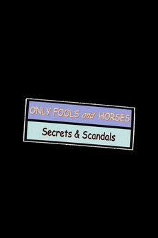‎Only Fools and Horses: Secrets & Scandals (2022) • Film + cast