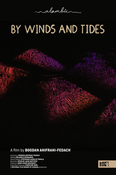 ‎By Winds and Tides (2022) directed by Bogdan Anifrani Fedach • Reviews ...