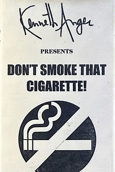 don't flick that cigarette over here Don't Smoke That Cigarette (1999) directed by Kenneth Anger • Reviews, film  + cast • Letterboxd