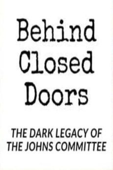 ‎Behind Closed Doors: The Dark Legacy of the Johns Committee (2000