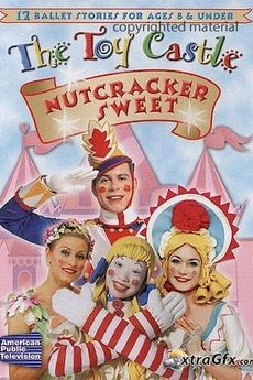 The Toy Castle: Nutcracker Sweet (2006) directed by Katherine A