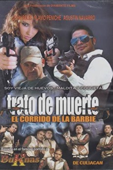 ‎Trato De Muerte: El Corrido De La Barbie (2013) • Reviews, film + cast • Letterboxd