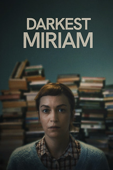 ‎Darkest Miriam (2024) directed by Naomi Jaye • Reviews, film + cast