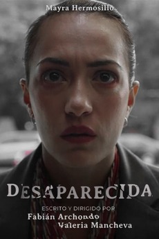 ‎Desaparecida (2022) directed by Valeria Mancheva, Fabián Archondo ...