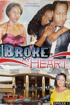 ‎I Broke My Heart: Episode 1 directed by Frank Rajah Arase • Film