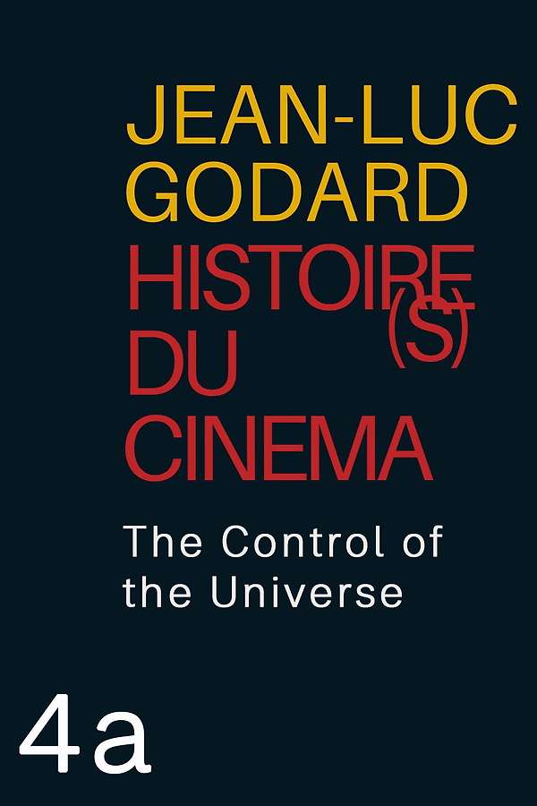 Histoire(s) du Cinéma 4a: The Control of the Universe (1998