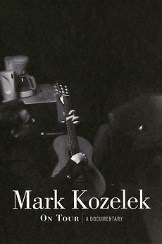 Mark Kozelek On Tour: A Documentary (2012) directed by Mark