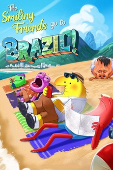 ‎The Smiling Friends Go to Brazil! (2022) directed by Zach Hadel
