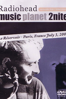 ‎Radiohead: Music Planet 2Nite (2003) directed by Richard Valverde ...