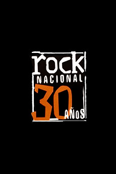 ‎30 Years of Argentine Rock (2020) directed by Eduardo Berti, Daniel