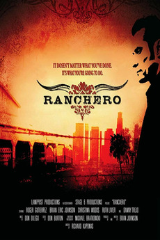 ‎Ranchero (2008) directed by Richard Kaponas • Reviews, film + cast ...
