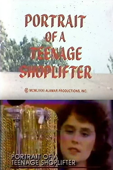 ‎Portrait of a Teenage Shoplifter (1981) directed by William P. D