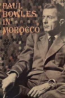 Paul Bowles in Morocco (1970) directed by Gary Conklin • Reviews