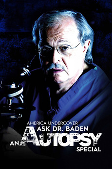 ‎Ask Dr Baden: An Autopsy Special (2005) directed by Arthur Ginsberg