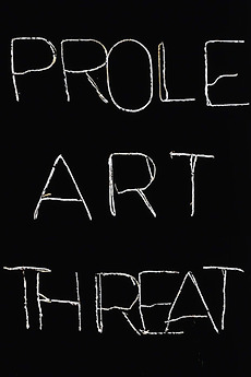 ‎Prole Art Threat (2010) directed by Greg Pope • Film + cast • Letterboxd