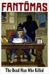 Fantômas: The Dead Man Who Killed