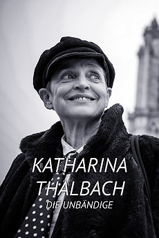 ‎Katharina Thalbach - Die Unbändige (2022) directed by Jana von