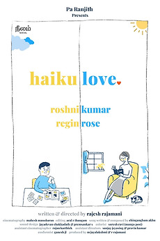 Haiku Love (2023) directed by Rajesh Rajamani • Reviews, film + cast ...