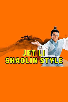 Jet Lii Style Jet Li's Shaolin Style (1988) • Reviews, film + cast • Letterboxd