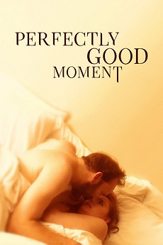 ‎Perfectly Good Moment (2023) directed by Lauren Greenhall • Reviews ...