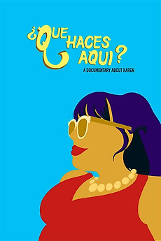 ?Que Haces Aqui? A Documentary About Karen