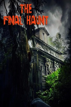 ‎The Final Haunt (2021) directed by David Mankey • Reviews, film + cast