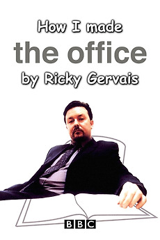 How I Made The Office by Ricky Gervais (2002) • Reviews, film + cast