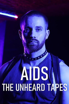 ‎AIDS: The Unheard Tapes (2022) directed by Mark Henderson • Reviews