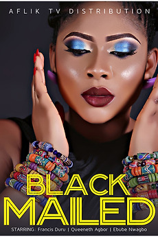 ‎Blackmailed (2018) directed by Chima Okoroji • Film + cast • Letterboxd