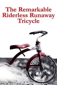 ‎The Remarkable Riderless Runaway Tricyle • Film + cast • Letterboxd