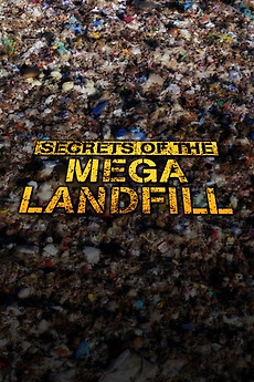 â žsecrets Of The Mega Landfill â Film Cast â Letterboxd